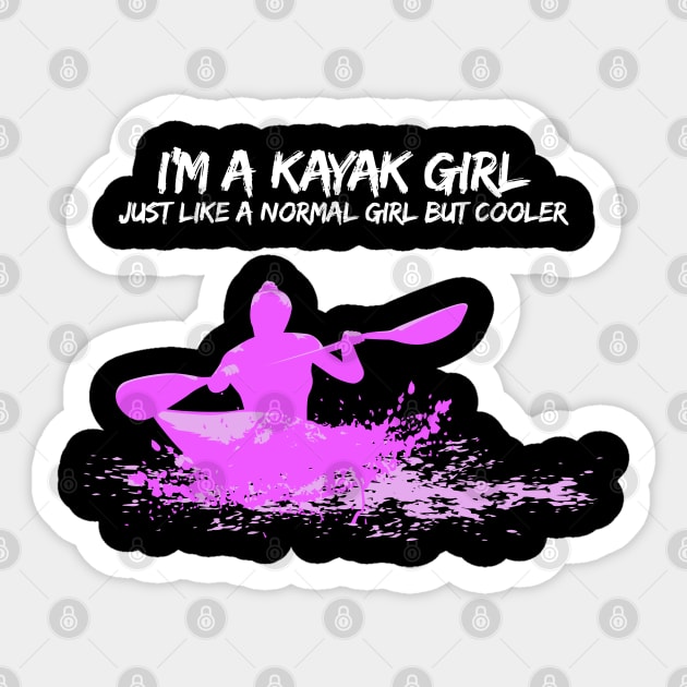 I'm a Kayak Girl - Just like a normal girl but cooler T-Shirt Sticker by Shirtbubble